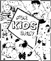 For Kids Only